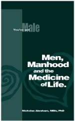 Order You've Got Male - Men, Manhood and the Medicine of Life Online